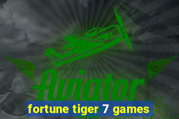 fortune tiger 7 games